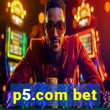 p5.com bet